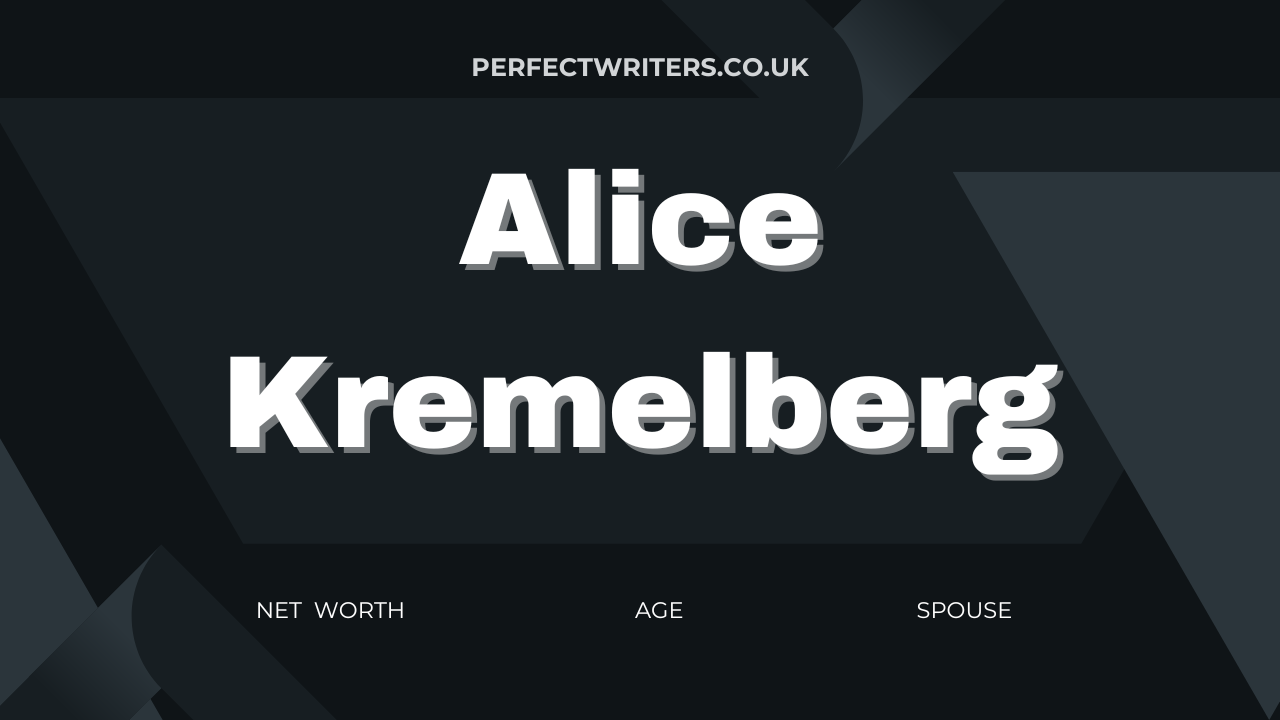 Alice Kremelberg Net Worth [Updated 2023] & Bio